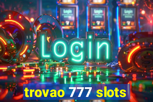 trovao 777 slots